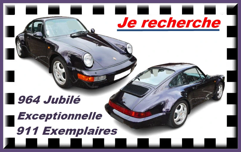I'm looking for a PORSCHE 964 Jubilé - ANNIVERSAIRE - 911 Units in the World